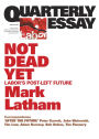 Quarterly Essay 49 Not Dead Yet: Labor's Post-Left Future