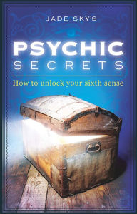 Title: Psychic Secrets: How to Unlock Your Sixth Sense, Author: Jade Sky