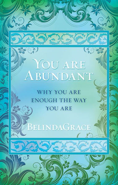 You Are Abundant: Why Enough the Way