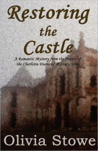 Title: Restoring the Castle, Author: Olivia Stowe