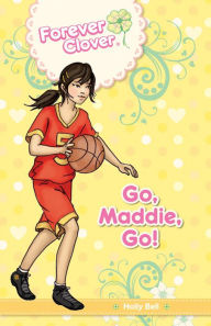 Title: Go, Maddie, Go!, Author: Holly Bell