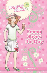 Title: Emma Saves the Day, Author: Holly Bell