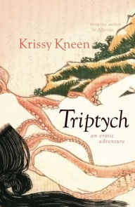 Title: Triptych, An Erotic Adventure: 3 Stories in 1, Author: Kris Kneen