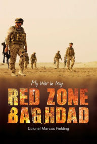 Title: Red Zone Baghdad: My war in Iraq, Author: Marcus Fielding
