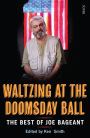 Waltzing at the Doomsday Ball: the best of Joe Bageant