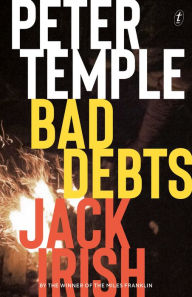 Title: Bad Debts (Jack Irish Series #1), Author: Peter Temple