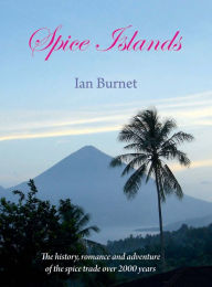 Title: Spice Islands, Author: Ian Burnet