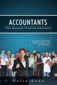 Title: Accountants: The Natural Trusted Advisors, Author: Colin Dunn