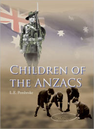 Title: Children of the Anzacs, Author: L.E. Pembroke