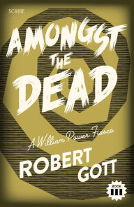 Title: Amongst the Dead: a William Power mystery, Author: Robert Gott