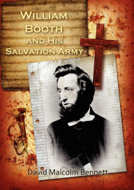 Title: William Booth and His Salvation Army, Author: David Malcolm Bennett