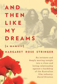 Title: And Then Like My Dreams, Author: Margaret Rose Stringer