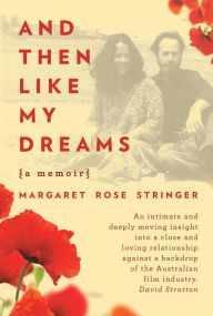 Title: And Then Like My Dreams: A Memoir, Author: Margaret Rose Stringer