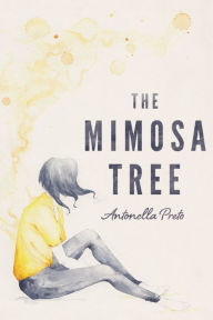 Title: The Mimosa Tree, Author: Antonella Preto