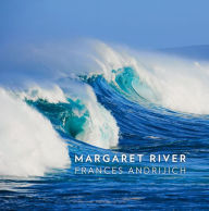 Title: Margaret River, Author: Frances Andrijich