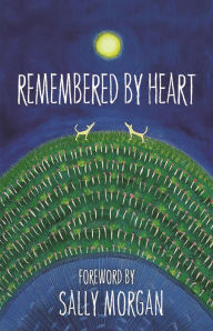 Title: Remembered by Heart, Author: Sally Morgan