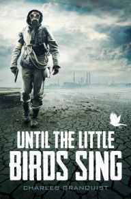 Title: Until the Little Birds Sing, Author: Charles Granquist