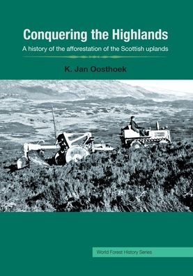 Conquering the Highlands: A history of the afforestation of the Scottish uplands