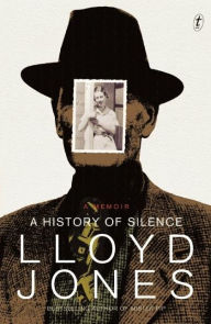 Title: A History of Silence, Author: Lloyd Jones