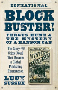 Free downloadable books to read Blockbuster!: Fergus Hume & the Mystery of a Hansom Cab English version CHM PDB 9781922147943 by Lucy Sussex