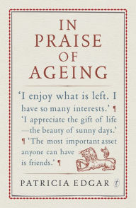 Title: In Praise of Ageing, Author: Patricia Edgar