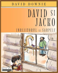 Title: David Si Jacko (Romanian Edition): Inrijitorul Si Sarpele, Author: David Downie