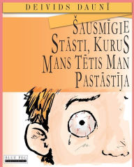 Title: Sausmigie Stasti, Kurus Mans Tetis Man Pastastija (Latvian Edition), Author: David Downie