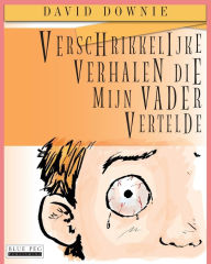 Title: Verschrikkelijke Verhalen Die Mijn Vader Vertelde (Dutch Edition), Author: David Downie