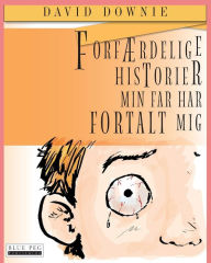 Title: Forfærdelige Historier Min Far Har Fortalt Mig (Danish Edition), Author: David Downie