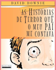 Title: As Historias De Terror Que O Meu Pai Me Contava (European Portuguese), Author: David Downie