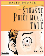 Title: Strasne Price Moga Tate (Croatian Edition), Author: David Downie
