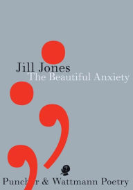 Title: The Beautiful Anxiety, Author: Jill Jones