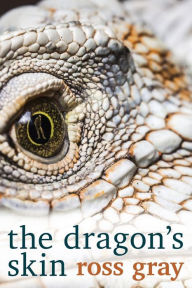Title: The Dragon's Skin, Author: Ross Gray