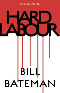 Title: Hard Labour, Author: Bill Bateman