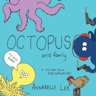 Title: Octopus and Family, Author: Annabelle Lee