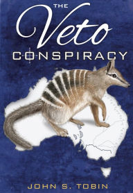 Title: The Veto Conspiracy, Author: John S. Tobin