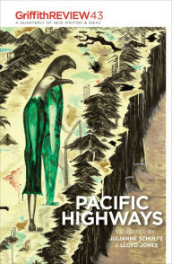 Title: Griffith REVIEW 43: Pacific Highways, Author: Julianne Schultz