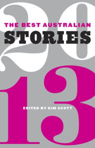 Title: The Best Australian Stories 2013, Author: Kim Scott