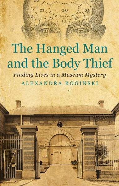The Hanged Man and the Body Thief: Finding Lives in a Museum Mystery