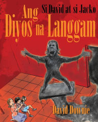 Title: Si David at si Jacko: Ang Diyos na Langgam (Filipino Edition), Author: David Downie