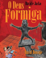 Title: David e Jacko: O Deus Formiga (Galician Edition), Author: Tea Seroya