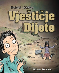 Title: Dejvid i Dzeko: Vjesticje Dijete (Bosnian Edition), Author: David Downie