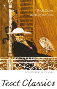 Title: Aunts Up the Cross, Author: Robin Dalton