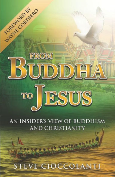 From Buddha to Jesus: An Insider's View of Buddhism and Christianity