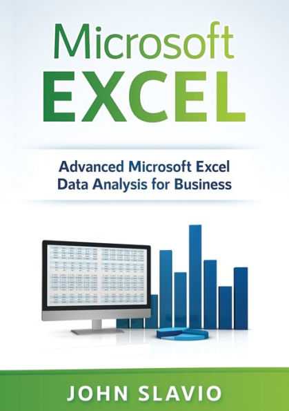 Microsoft Excel: Advanced Excel Data Analysis for Business