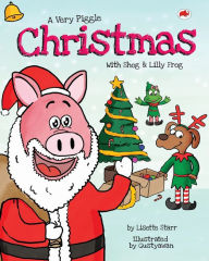 Title: A Very Piggle Christmas: With Shog and Lilly Frog, Author: Lisette Starr
