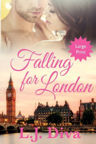 Title: Falling For London: (Large Print), Author: L.J. Diva