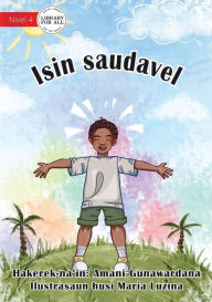 Title: Being Healthy (Tetun edition) - Isin saudavel, Author: Amani Gunawardana