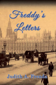 Title: Freddy's Letters, Author: Judith A. Frenda