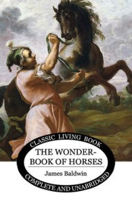 Title: The Wonder Book of Horses, Author: James Baldwin